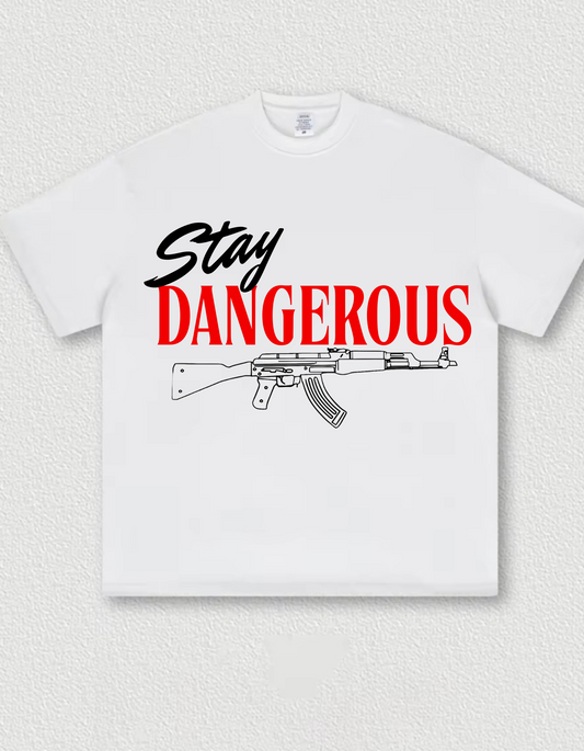 Stay Dangerous AR T- Shirt